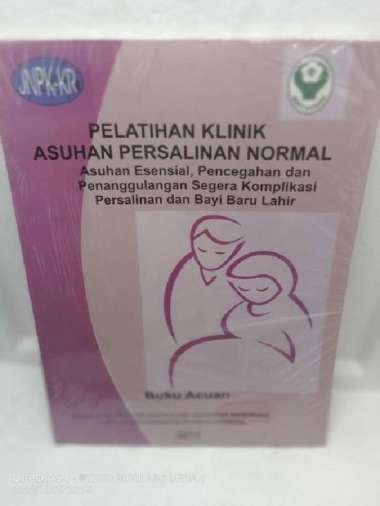 BUKU PELATIHAN KLINIK ASUHAN PERSALINAN NORMAL BUKU ACUAN