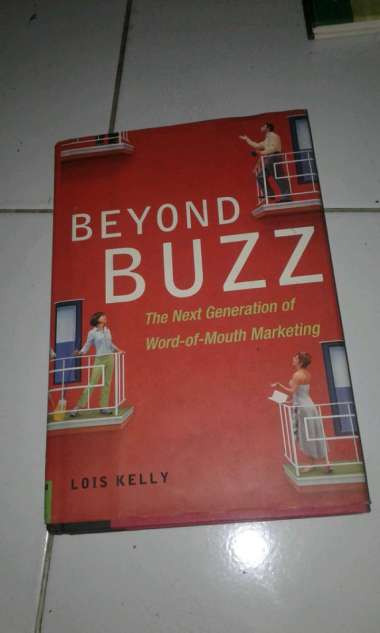 ORIGINAL Beyond Buzz The Next Generation of Word of Mouth Marketing