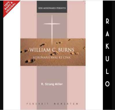 Buku Seri Misionaris Perintis: William C. Burns - R. Strang Miller
