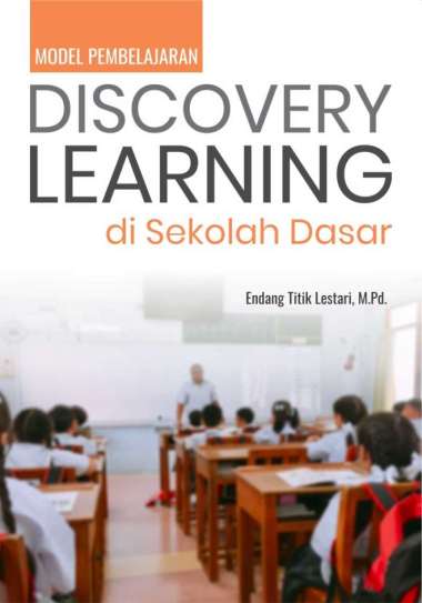 Buku Model Pembelajaran Discovery Learning di Sekolah Dasar