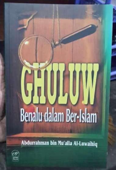 Buku Ghuluw Benalu Dalam Ber-Islam