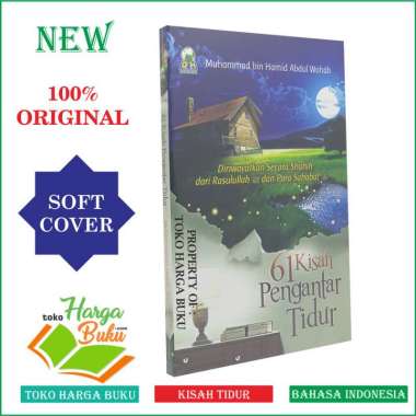 61 Kisah Pengantar Tidur [Original] - Diriwayatkan Secara Shahih dari Rasulullah dan Para Sahabat - 