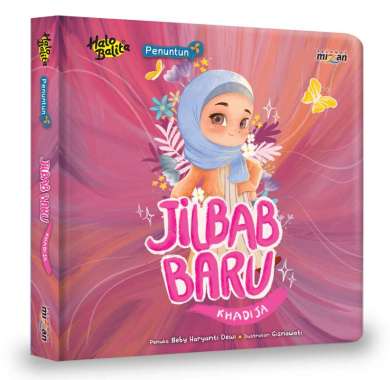 Mizan Buku Anak Halo Balita Seri Penuntun : Jilbab Baru Khadija (Boardbook)