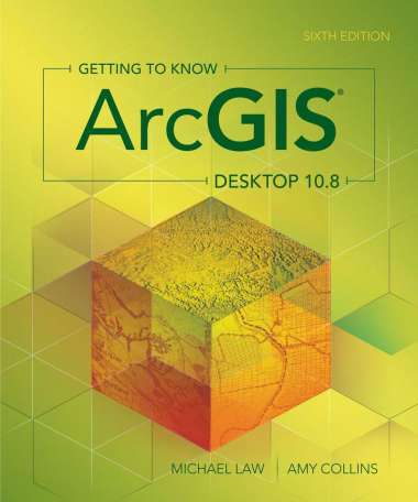EBOOK - Getting to Know ArcGIS Desktop 10.8