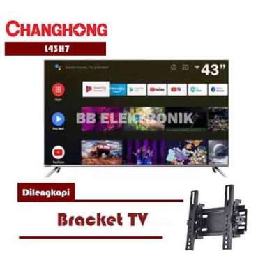 Changhong L43H7 LED Android TV with Bracket TV  [43 Inch] Unit Only Hitam Random JABODETABEK