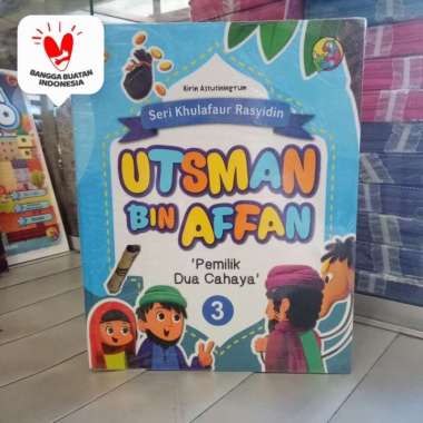 Buku cerita anak Seri Khulafaur Rasyidin Utsman Bin Affan, Sahabat Nabi