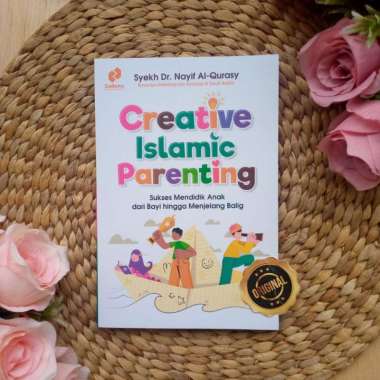 Buku Creative Islamic Parenting Sukses Mendidik Anak Dari Bayi Hingga Baligh
