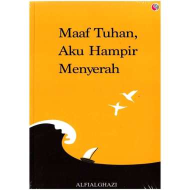 MAAF TUHAN AKU HAMPIR MENYERAH