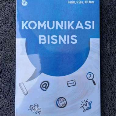 Buku KOMUNIKASI BISNIS Hasim S.Sos., M.I.Kom. INTRANS PUBLISHING AJ-BNS