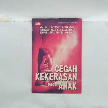 APA SAJA KATEGORI KEKERASAN TERHADAP ANAK DAN BAGAIMANA SOLUSI SERTA PENCEGAHANNYA CEGAH KEKERASAN P