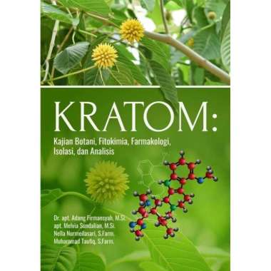 Buku KRATOM Kajian Botani, Fitokimia, Farmakologi, Isolasi - Original