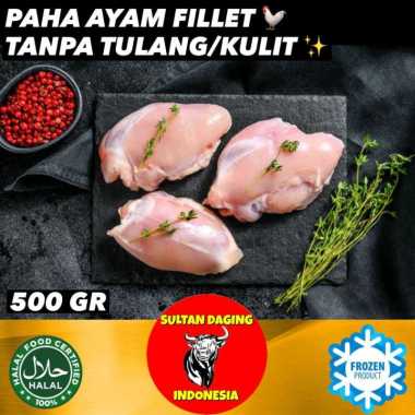 PAHA AYAM FILLET PREMIUM 500 GRAM/ PAHA AYAM FILLET TANPA TULANG/ FILLET PAHA AYAM/ FILLET DADA AYAM