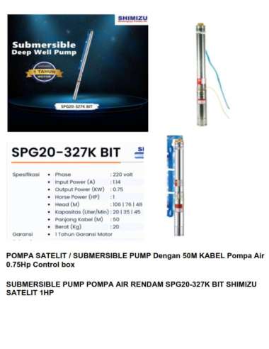 SUBMERSIBLE PUMP SATELIT POMPA AIR RENDAM SPG20-327K BIT SHIMIZU SATELIT 1HP