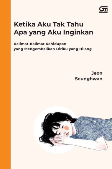 KETIKA AKU TAK TAHU APA YANG AKU INGINKAN - JEON SEUNGHWAN