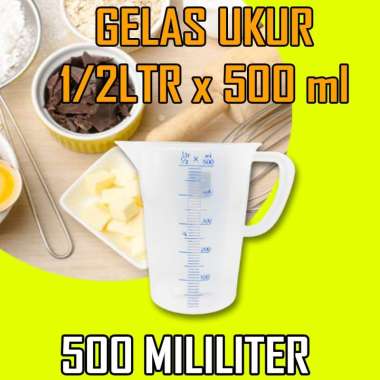 Gelas Takar/Ukur Plastik 500ml - Gelas Takar Air 1/2 Liter Tanpa Tutup Putih