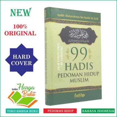 99 Hadis Hadits Pedoman Hidup Muslim HC - Penerbit Fatiha
