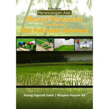 Buku Ajar Perancangan Alat Mesin Penanam Trasplanter Bibit Padi Sawah