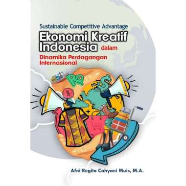 Buku Sustainable Competitive Advantage Ekonomi Kreatif Indonesia