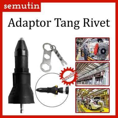 Adaptor Tang Rivet / Konverter Drill Riveter Mollar Tang Paku Ripet River / Sambungan Mesin Bor