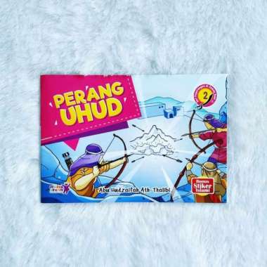 Buku Anak Perang Uhud Seri Peperangan Di Zaman Nabi 2