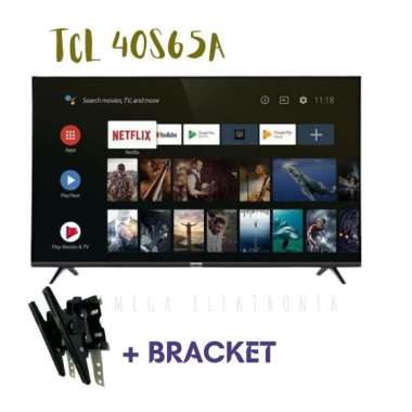 TCL 40S65A LED 40 INCH ANDROID TV PLUS BRACKET KHUSUS JABODETABEK