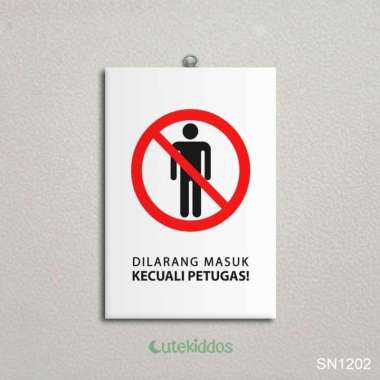 Papan Tanda Dilarang Masuk Kecuali Petugas Prohibition Sign Wall Decor