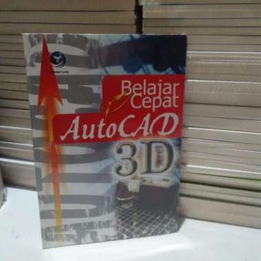 BUKU ORIGINAL BELAJAR CEPAT AUTOCAD 3D