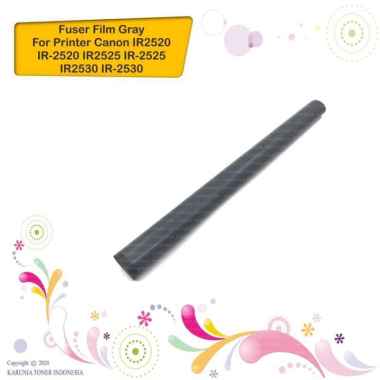 Fuser Film Canon IR2520 IR2525 IR2530 IR2535 IR 2520 2525 2530 Gray sesuai