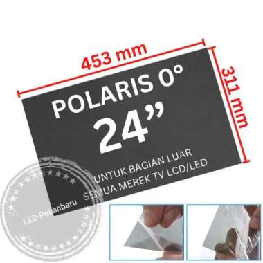 POLARIS LCD LED TV 24 INCH 0 DERJAD POLARIZER 24INCH BAGIAN LUAR