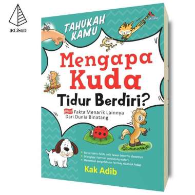 Tahukah Kamu, Mengapa Kuda Tidur Berdiri?