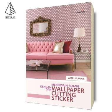 Mendesain Ruang dengan Wallpaper dan Cutting Sticker
