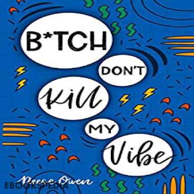 Original Ebook - B*tch Don't Kill My Vibe