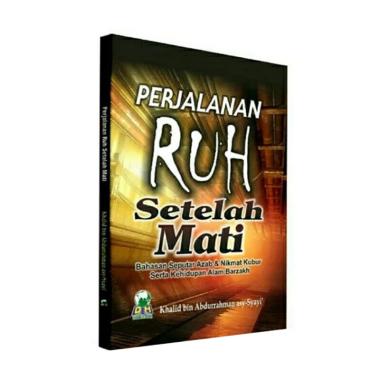 Darul Haq Perjalanan Ruh Sesudah Mati by Khalid Bin Abdurrahman Asy Syayi' Buku Religi HItam
