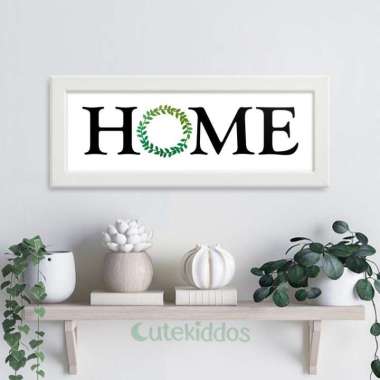 Hiasan Dinding Tulisan Home Sign Wall Decor Pajangan Rumah Minimalis Frame Putih