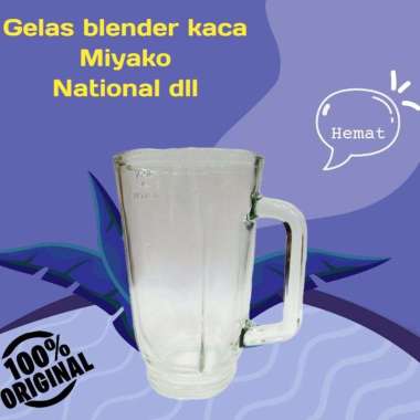 Gelas blender Miyako/National Kaca/Beling Universal