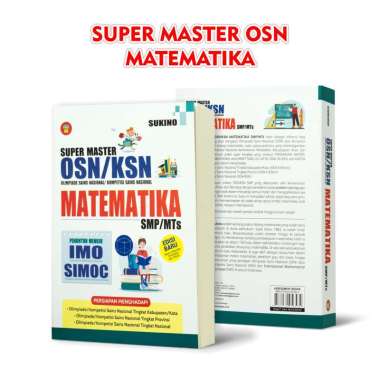 Buku Olimpiade OSN KSN : Super Master OSN KSN MATEMATIKA SMP MTs / Super Master OSN IPS SMP MATEMATI