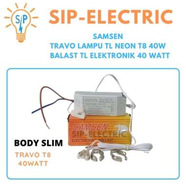 SAMSEN TRAVO LAMPU TL NEON T8 40W / BALAST TL ELEKTRONIK 40 WATT KECIL