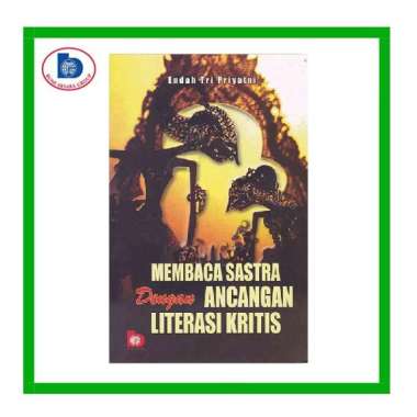 Membaca Sastra dengan Ancangan Literasi Kritis