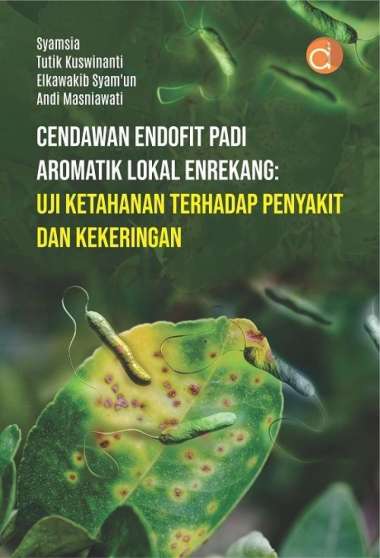 Buku Cendawan Endofit Padi Aromatik Lokal Enrekang: Uji Ketahanan