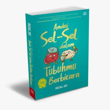 BUKU ANDAI SEL-SEL DALAM TUBUHMU BERBICARA