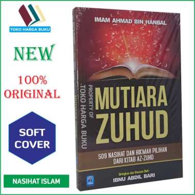 Mutiara Zuhud 509 Nasihat dan Hikmah Pilihan Dari Kitab Az-Zuhd Imam Ahmad bin Hanbal - Pustaka Araf