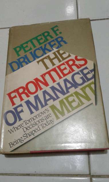 ORIGINAL The Frontiers Of Management - Peter F Drucker