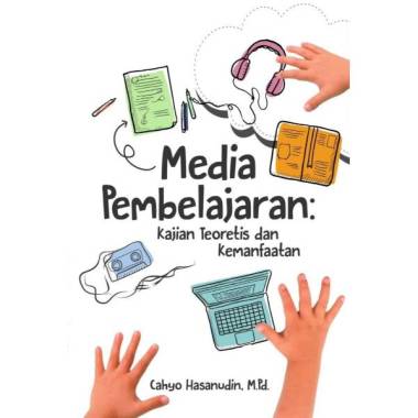 Buku Media Pembelajaran: Kajian Teoretis dan Kemanfaatan - Original