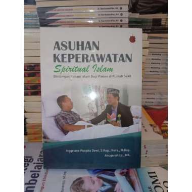 Buku Asuhan Keperawatan Spiritual Islam, Bimbingan Rohani Islam Bagi Pasien Di Rumah Sakit