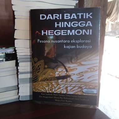 DARI BATIK HINGGA HEGEMONI PESONA NUSANTARA EKSPLORASI KAJIAN BUDAYA