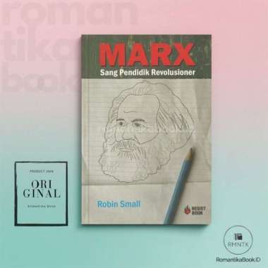 Buku MARX Sang Pendidik Revolusioner - Robin Small - Resist Romantika Book