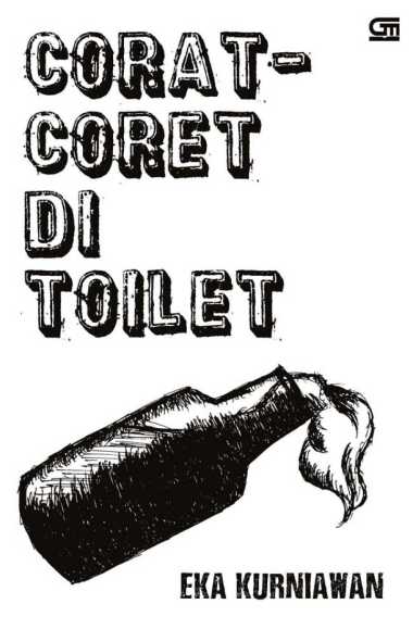 CORAT CORET DI TOILET - EKA KURNIAWAN
