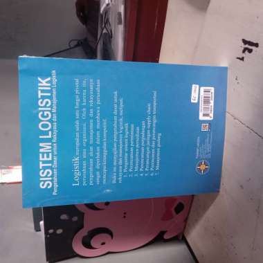 BUKU AJAR SISTEM LOGISTIK PENGETAHUAN DASAR UNTUK REKAYASA DAN MANAJEMEN LOGISTIK