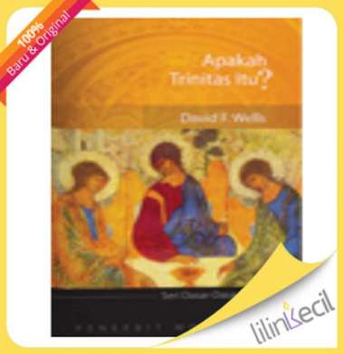 Buku Apakah Trinitas Itu -  (David F. Wells)