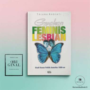 Buku GERAKAN FEMINIS LESBIAN Studi Kasus Politik Amerika Latin 1990-an - Triana Ahdiati - Kreasi Wac